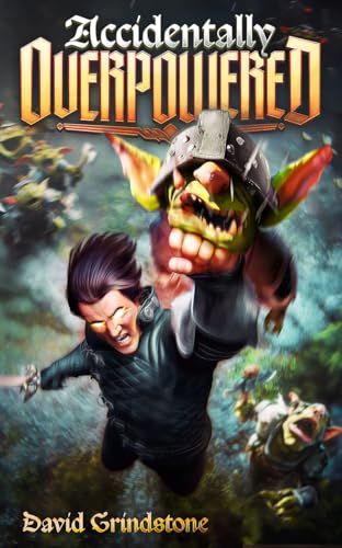Accidently Overpowered: An Overpowered Main Character LitRPG (English Edition)