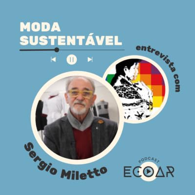 #1 Moda Sustent&aacute;vel e Micro Empresas com Sergio Miletto (Alampyme)
