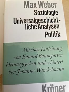 Hardcover Soziologie, universalgeschichtliche Analysen, Politik (Kro¨ners Taschenausgabe ; Bd. 229) (German Edition) [German] Book