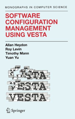 Software Configuration Management Using Vesta (Monographs in Computer Science)
