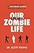 Our Secret Zombie Life