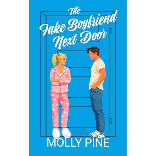 The Fake Boyfriend Next Door Audiobook By Molly Pine cover art