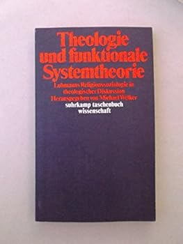 Theologie und funktionale Systemtheorie: Luhmanns Religionssoziologie in theologischer Diskussion (Suhrkamp Taschenbuch Wissenschaft)