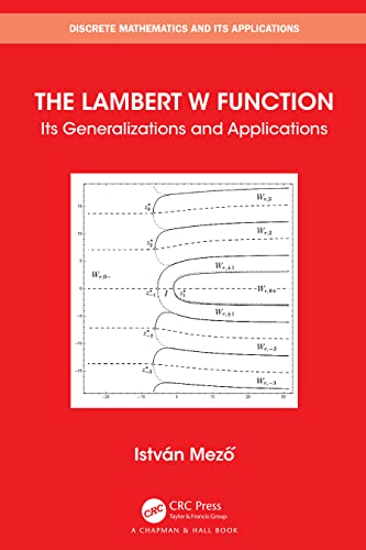 The Lambert W Function: Its Generalizations and Applications (Discrete Mathematics and Its Applications) view 2