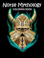 Norse Mythology Coloring Book: Adult Coloring Book for Stress Relief, Relaxation and Fun B0BJ7WX7RX Book Cover