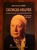  Georges Heuyer: Fondateur de la pédo-psychiatrie, un humaniste du XXe siècle