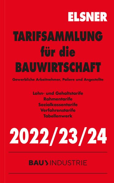Tarifsammlung für die Bauwirtschaft 2022/23/24: Gewerbliche Arbeitnehmer, Poliere und Angestellte