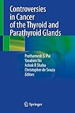 Controversies in Cancer of the Thyroid and Parathyroid Glands