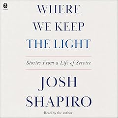 Where We Keep the Light Audiobook By Josh Shapiro cover art