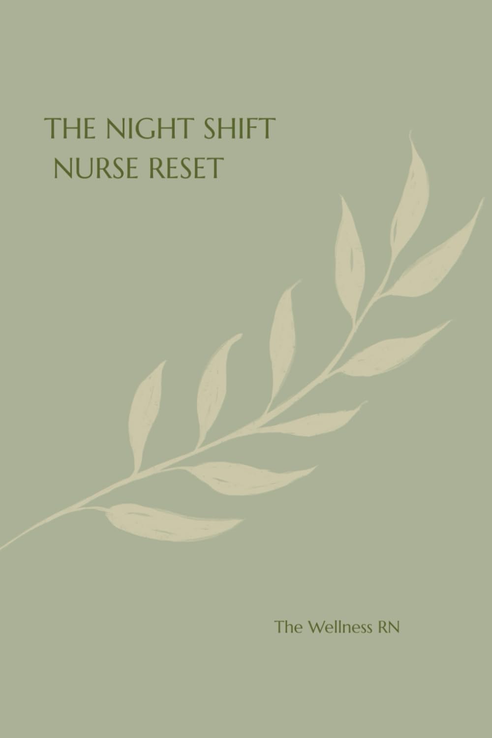 The Night-Shift Nurse Reset™: A Science-Based Wellness Journal for Nurses