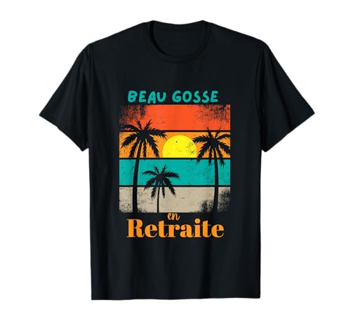 Beau Gosse en Retraite T-Shirt