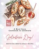 A Must Have Cookbook to Celebrate Galentine's Day!: Bestie-Ever Sweet & Savory Recipes