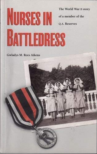 Nurses in Battledress Aikens, Gwladys M Rees