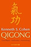 Qigong: Grundlagen, Methoden, Anwendung