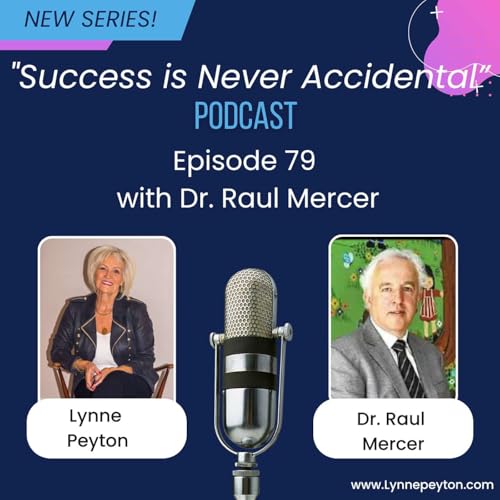 Success Is Never Accidental EP 79 - Raul Mercer