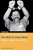 Cover zum Buch Die Welt ist keine Ware: Bauern gegen...