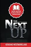 The Next Up: Step- by-Step Guide on How to Become a Published Author
