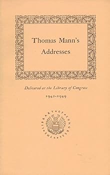 Thomas Mann's Addresses Delivered at the Library of Congress, 1942-1949