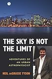 Sky Is Not the Limit: Adventures of an Urban Astrophysicist