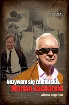 Paperback Nazywam sie Zacharski. Marian Zacharski. Wbrew regulom. [Polish] Book
