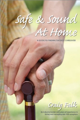 Preisvergleich Produktbild Safe And Sound At Home: A Guide To Finding The Best Caregiver