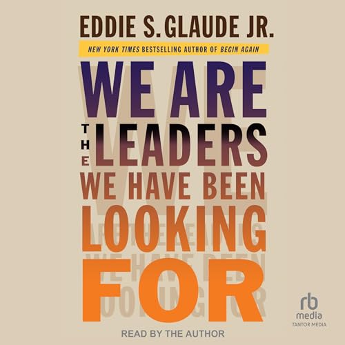 We Are the Leaders We Have Been Looking For by Eddie S. Glaude Jr. episode artwork
