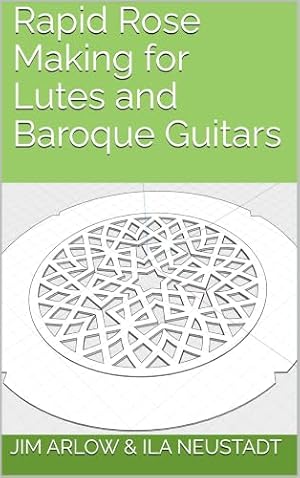 Book cover Rapid Rose Making for Lutes and Baroque Guitars