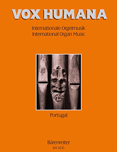 Vox Humana. Internationale Orgelmusik - Band 5 : Portugal