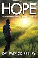 Hope: Lessons from a Cancer Survivor’s Journey with God (Hope and Pray Book 1) 195116900X Book Cover