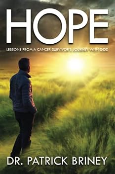 Hope: Lessons from a Cancer Survivor’s Journey with God (Hope and Pray Book 1)