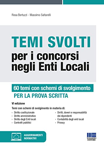 Temi Svolti Per I Concorsi Negli Enti Locali: 60 Temi Con Schemi Di Svolgimento Per La Prova Scritta Temi Svolti Per I Concorsi Negli Enti Locali: 60 Temi Con Schemi Di Svolgimento Per La Prova Scritta