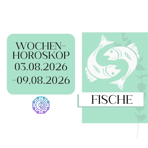 ♓ Wochenhoroskop - Fische | 03.08.-09.08.26 | KW 32/2026