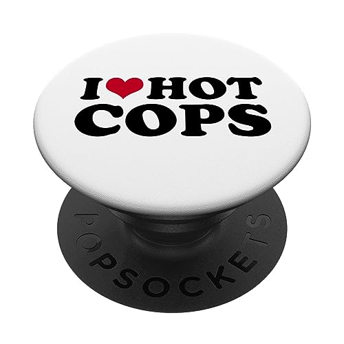 I Love Hot Cops Cop Police Policeman PopSockets Swappable PopGrip I Love Hot Cops Cop Police Policeman PopSockets Swappable PopGrip