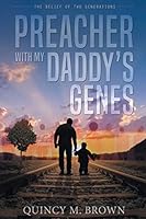 Preacher with My Daddy's Genes 1640031588 Book Cover