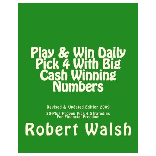 Play & Win Daily Pick 4 With Big Cash Winning Numbers: 20 Proven Strategies For Free Money & Financial Freedom