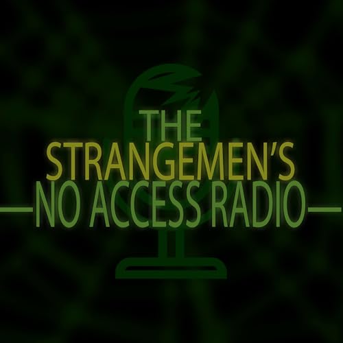 The Strangemen's No Access Radio Podcast Por From the Depths of the Strangemen's Association arte de portada
