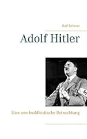 Adolf Hitler: Eine zen-buddhistische Betrachtung 373478543X Book Cover