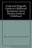 Funk and Wagnalls Guide to Childhood Symptoms, Every Parents Guide to Childhood Symptoms B0027O63W6 Book Cover