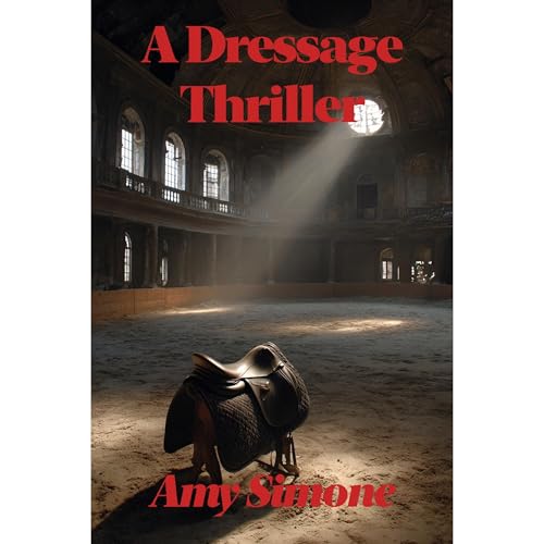 A Dressage Thriller Audiolibro Por Amy Simone arte de portada