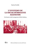  L’invention de la social-démocratie allemande: Une histoire sociale du programme Bad Godesberg (French Edition)
