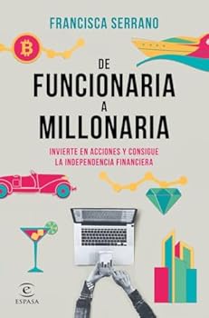 Paperback De funcionaria a millonaria: Invierte en acciones y consigue la independencia financiera [Spanish] Book
