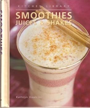 Hardcover Smoothies Juices and Shakes Book