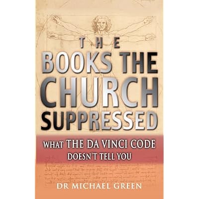 The Books the Church Suppressed: What The Da Vinci Code Doesn't Tell You