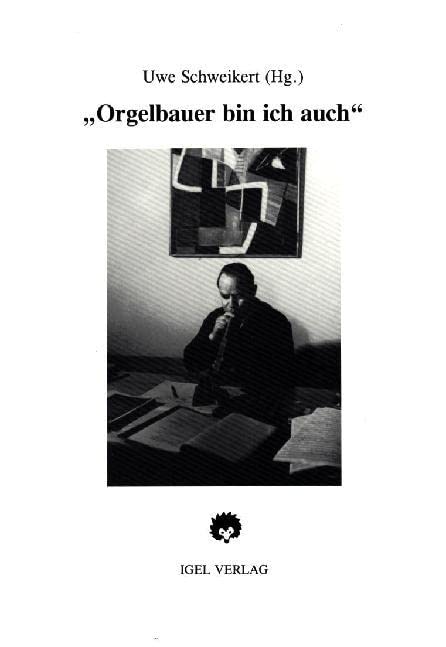 "Orgelbauer bin ich auch": Über Hans Henny Jahn (German Edition)