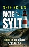 AKTE SYLT - Mord in den Dünen (Sylt-Krimi)