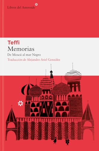 Memorias: De Moscú al mar Negro: 325 (Libros del Asteroide)
