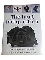 The Inuit Imagination 1550541021 Book Cover