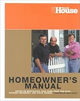 This Old House Homeowners Manual: Advice on Maintaining Your Home from Tom Silva, Richard Trethewey, and Steve Thomas 0966675371 Book Cover