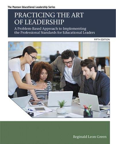 Practicing the Art of Leadership: A Problem-Based Approach to Implementing the Professional Standard
