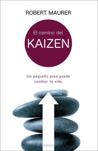 EL CAMINO DEL KAIZEN: UN PEQUEÑO PASO PUEDE CAMBIAR TU VIDA: 00000 (VARIOS VERGARA)